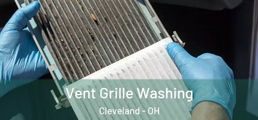 Vent Grille Washing Cleveland - OH